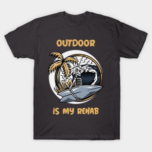 Outdoor is my rehab T-Shirt